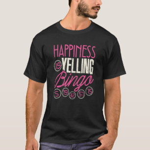 Bingo Happity är Yelling Bingo Game Manar Kvinnor T Shirt