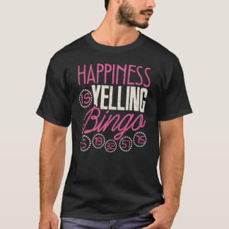 Bingo Happity är Yelling Bingo Game Manar Kvinnor T Shirt