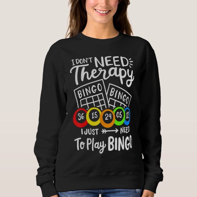 Bingo I Don't Need Therapie T Shirt (Framsida)