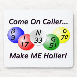 Bingo! Komen på Caller, gör MIG hojta! Musmatta