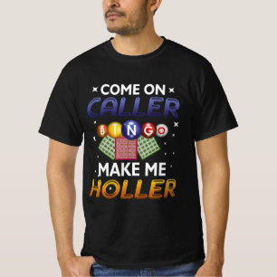 Bingo Lottery Spame Lucky Players Kom on Caller Mo T Shirt