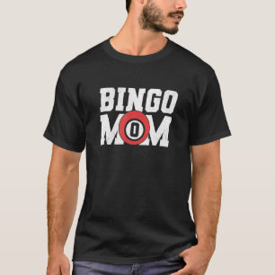 Bingo Mamma Bingo Player Gambling Lottery Mor Wom T Shirt