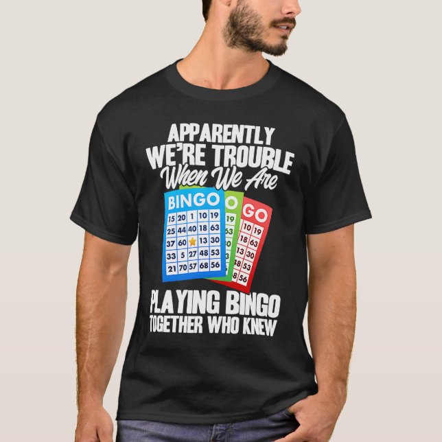 Bingo Player Apparently We're Trouble When We Play T Shirt (Framsida)
