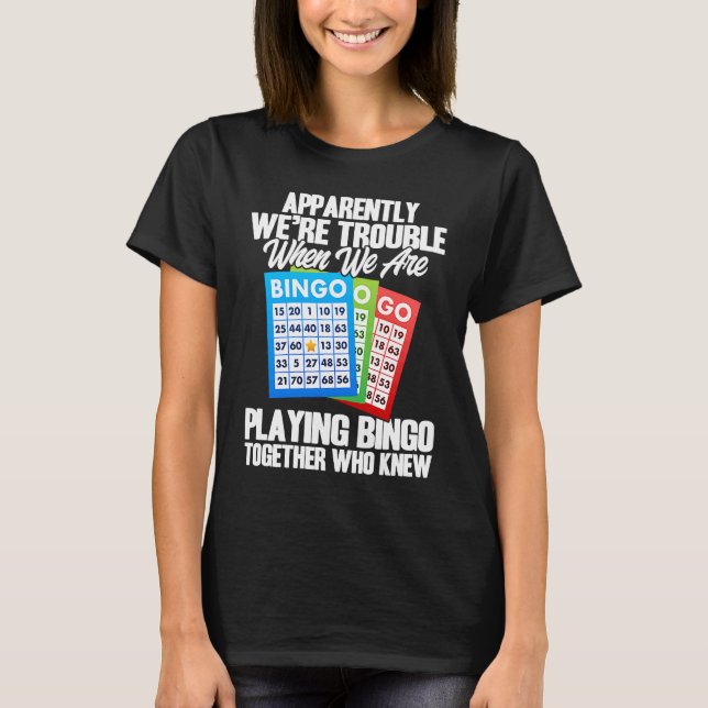 Bingo Player Apparently We're Trouble When We Play T Shirt (Framsida)