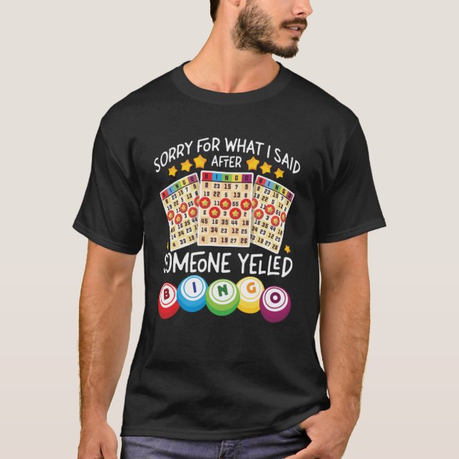 Bingo Player är ledsen för vad jag sa efter någon  T Shirt (Framsida)