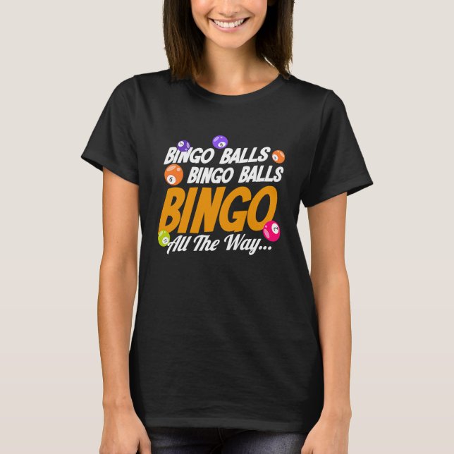 Bingo Player Bingo Balls Bingo Balls Bingo All The T Shirt (Framsida)