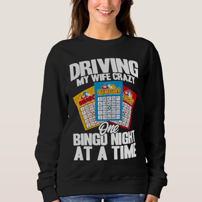 Bingo Player Driving My Wife Crazy One Bingo Night T Shirt (Framsida)