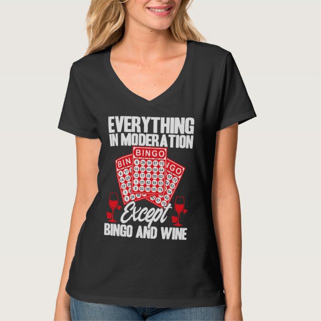 Bingo Player Everything In Moderation Except Bingo T Shirt (Framsida)