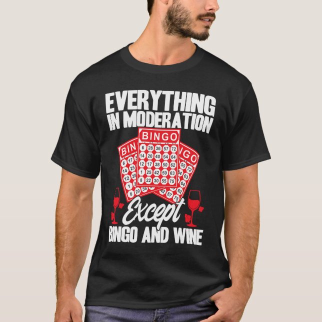 Bingo Player Everything In Moderation Except Bingo T Shirt (Framsida)