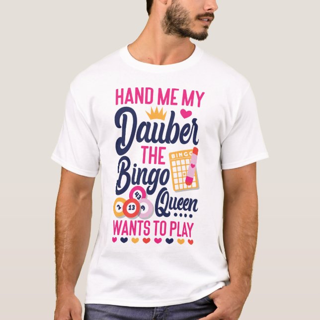 Bingo Player ger mig min dauber, Bingo Queen T Shirt (Framsida)