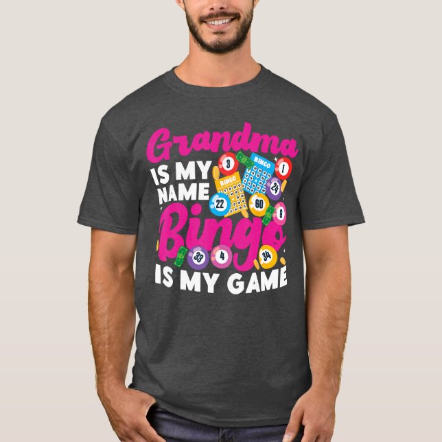 Bingo Player Grandma Grandma Is My Name Bingo Is M T Shirt (Framsida)