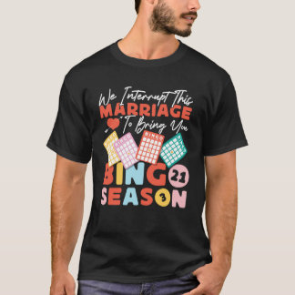 Bingo Player Husband Wife Marriage We Interrupt Th T Shirt