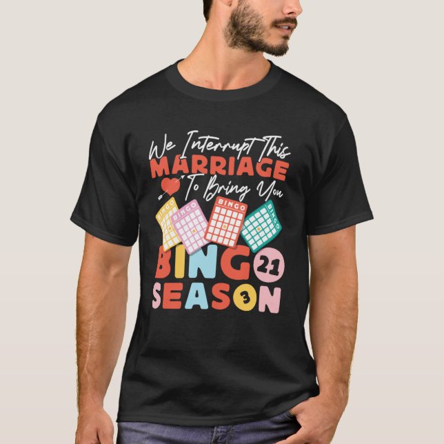 Bingo Player Husband Wife Marriage We Interrupt Th T Shirt (Framsida)