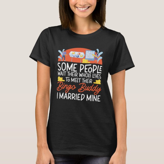 Bingo Player Husband Wife Marriage Wedding Some Pe T Shirt (Framsida)