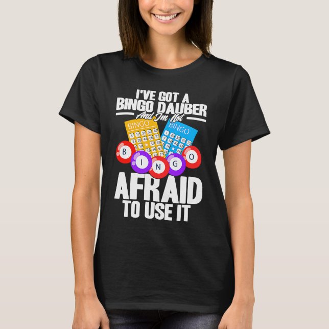 Bingo Player I har Har A Bingo Dauber T Shirt (Framsida)