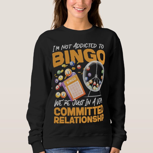 Bingo Player I m Not Addicted To Bingo We re Just  T Shirt (Framsida)