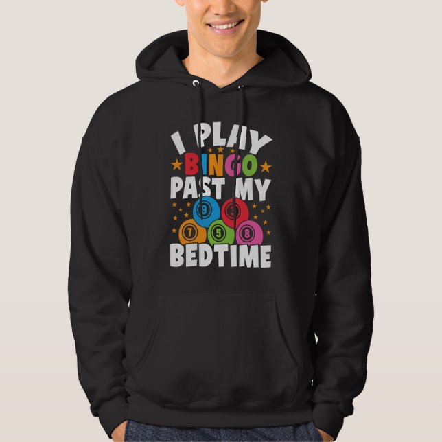 Bingo Player I Play Bingo Past My Bedtime Bingo Ca Hoodie (Framsida)