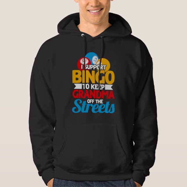Bingo Player I Support Bingo To Keep Grandma Off T Hoodie (Framsida)