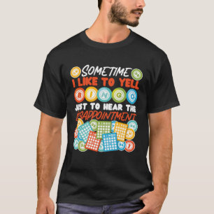 Bingo Player ibland gillar jag att Yell Bingo bara T Shirt