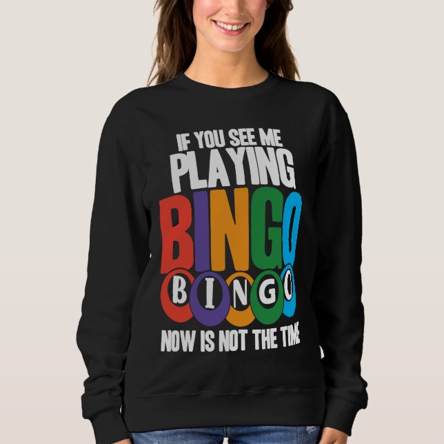 Bingo Player If You See Me Playing Bingo Now Is No T Shirt (Framsida)