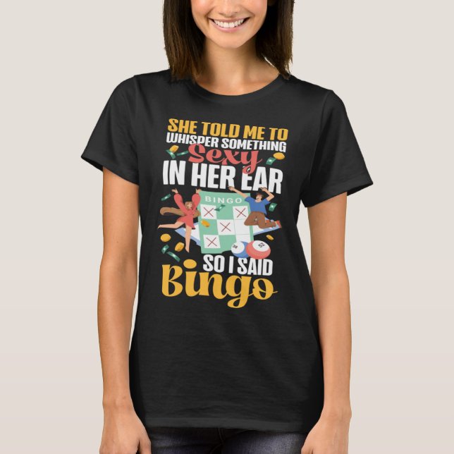 Bingo Player Ironic Sarcastic She Told Me To Whisp T Shirt (Framsida)