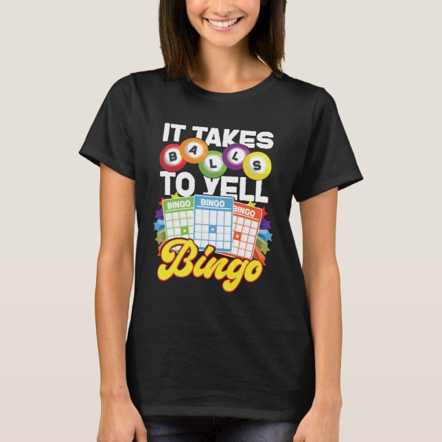 Bingo Player It Takes Balls To Yell Bingo T Shirt (Framsida)