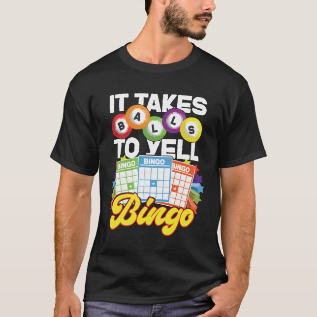 Bingo Player It Takes Balls To Yell Bingo T Shirt (Framsida)