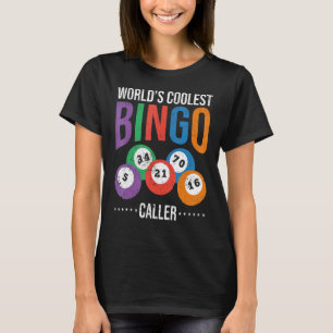 Bingo Player Lottery Worlds Coolest Bingo Caller L T Shirt