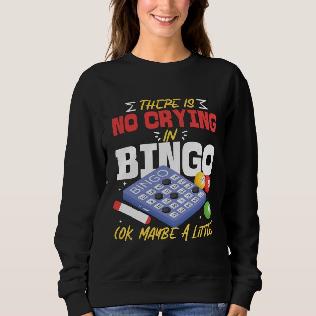 Bingo Player There Is No Crying In Bingo Ok Maybe  T Shirt (Framsida)