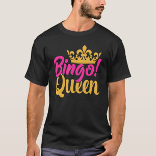 Bingo Queen Bingo Player 4 T Shirt