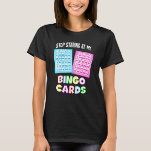 Bingo Queen - sluta stirra på mina Bingo-kort T Shirt