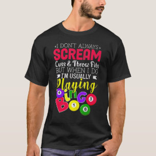 Bingo Skräm inte alltid spelar Bingo Lucky T Shirt