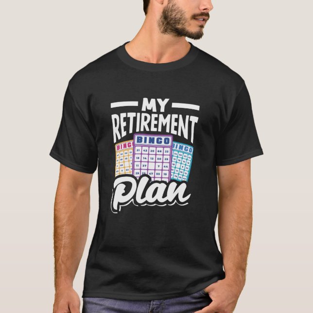 Bingo Spelare Min Pension Plan Rolig T Shirt (Framsida)