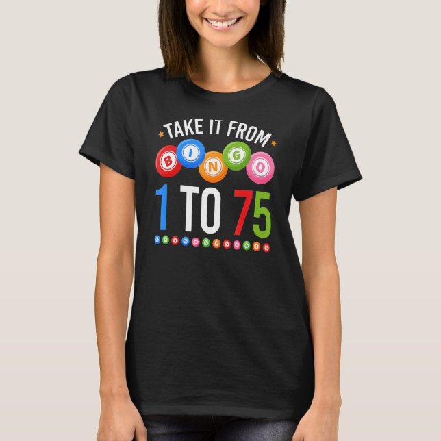 Bingo tar den från 1 till 75 Bingo Player T Shirt (Framsida)