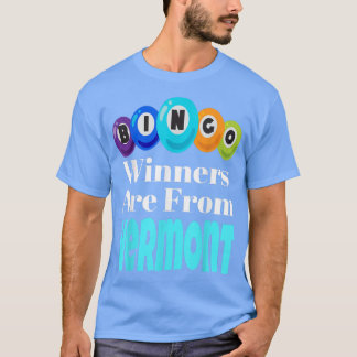 Bingo Winners Are From Vermont Funny Game Night Bi T Shirt
