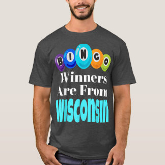 Bingo Winners kommer från Wisconsin Lame Natt T Shirt