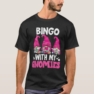 Bingo With My Gnomies Women Men Funny Bingo Gnome  T Shirt