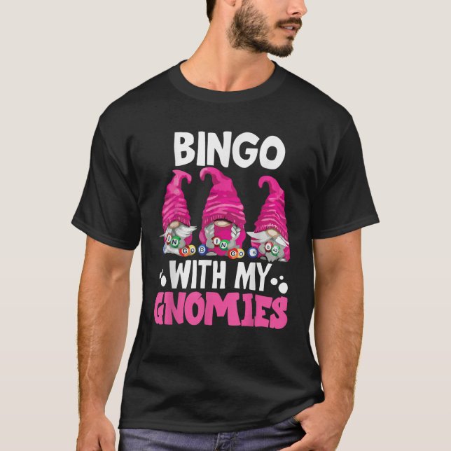 Bingo With My Gnomies Women Men Funny Bingo Gnome  T Shirt (Framsida)