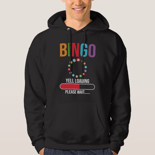 Bingo Yell loading please wait Bingo night Hoodie (Framsida)
