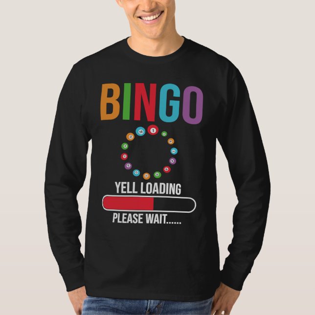 Bingo Yell loading please wait Bingo night T Shirt (Framsida)