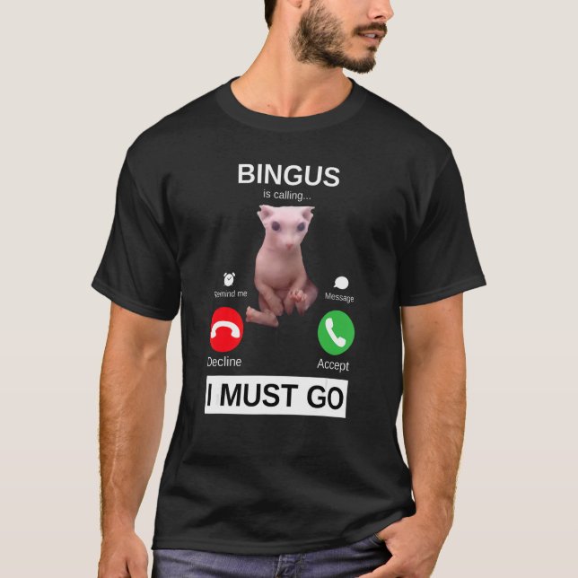 Bingus Is Calling    Hairless Sphynx Cat Meme T Shirt (Framsida)