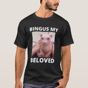 Bingus kallar min sköna sfinxshyn t shirt