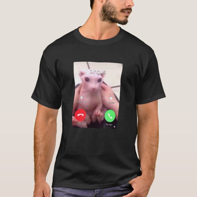 Bingus Ringer Min Kära Hårda Sphinx Katt 1 T Shirt (Framsida)