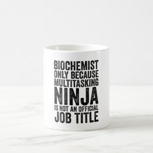 Biochemist endast för att multitasking Ninja inte Kaffemugg