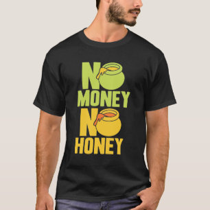 Biodlaren Inget Pengar Ingen Honung T Shirt