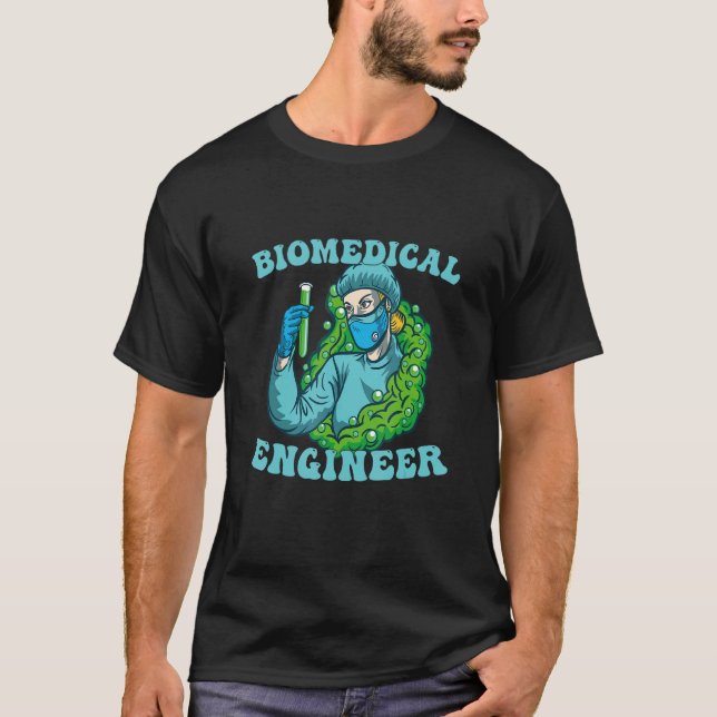 Bioengineering for Biomedical Engineer 1 T Shirt (Framsida)