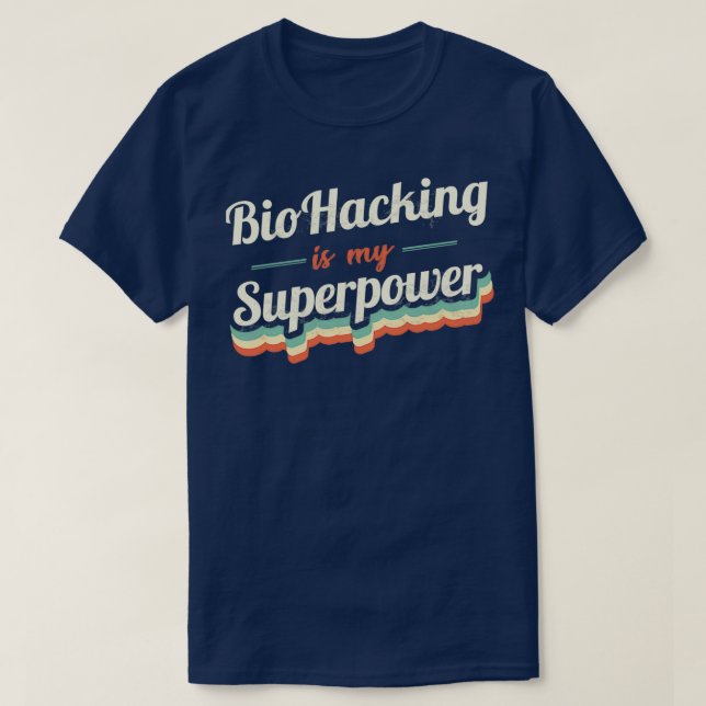 Biohacking är min supermakt t shirt (Design framsida)