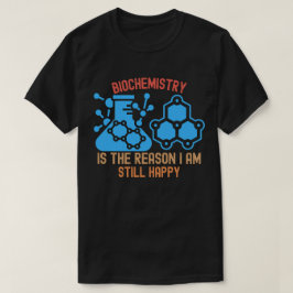 Biokemi är orsaken till att jag fortfarande är Lyc T Shirt