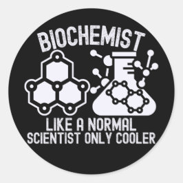 Biokemist Liksom en Normal Vetenskapsman  Endast C Runt Klistermärke