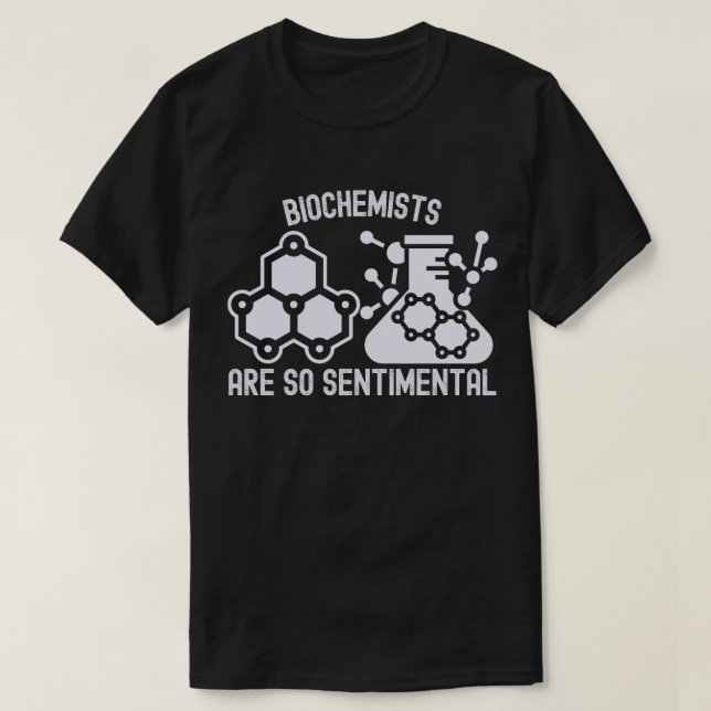 Biokemister Är Så Sentimentala T Shirt (Design framsida)